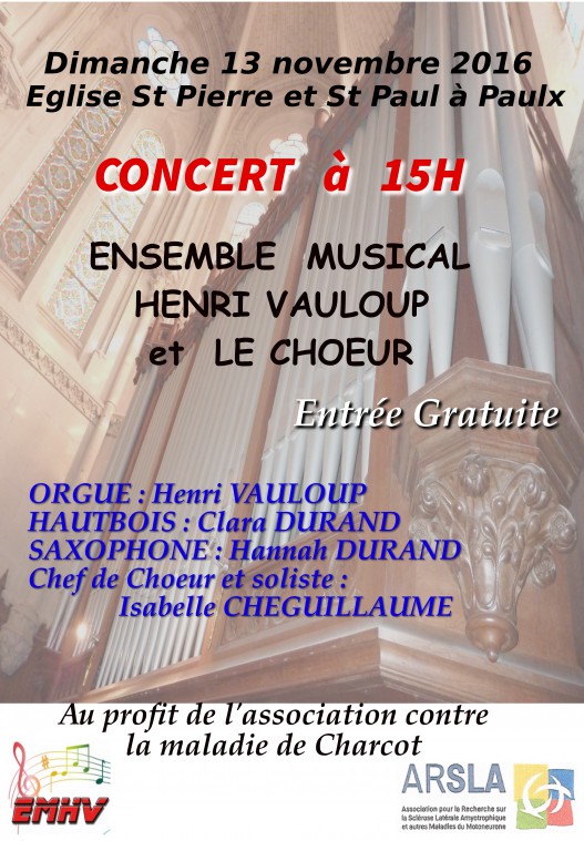 Affiche : le dimanche 13 novembre à 15h, à l'Eglise St Pierre et St Paul de Paulx (44), est organisé un concert au profit de l'ARSLA. Orgue : Henry VAULOUP, hautbois : Clara Durand, , saxophone: Hannah Durand, chef de choeur et soliste : Isabelle Cheguillaume